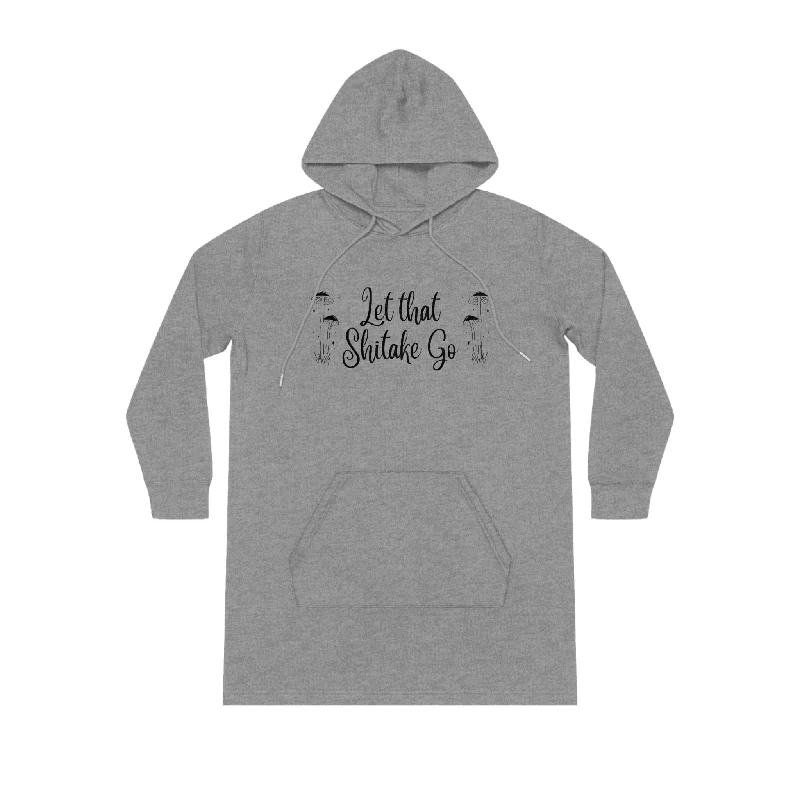 Let that Shitake Go Streeter Hoodie Dress