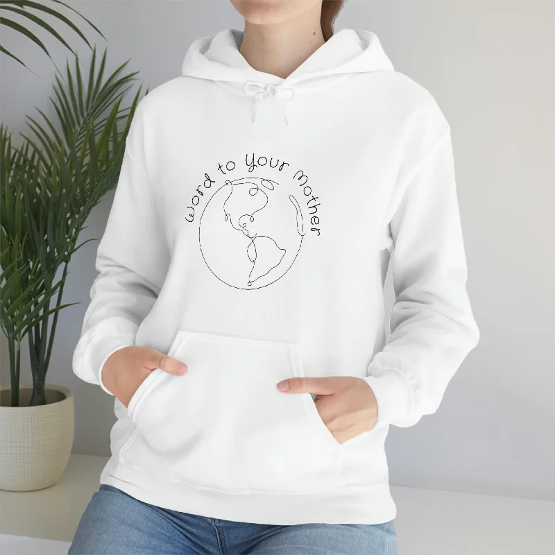 Word to Your Mother (Earth) Unisex Heavy Blend™ Hooded Sweatshirt