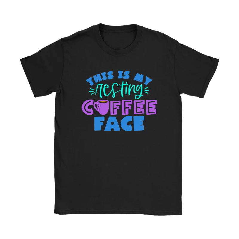 This is My Resting COFFEE Face Women's T-Shirt