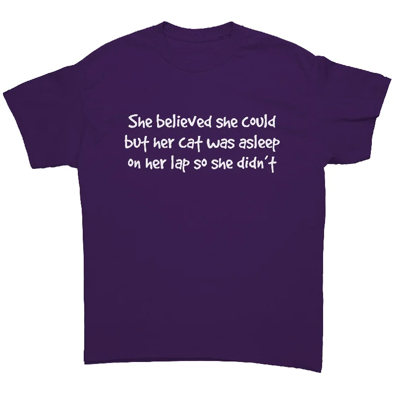 But Her Cat was Asleep on Her Lap so She Didn't Unisex T-Shirt